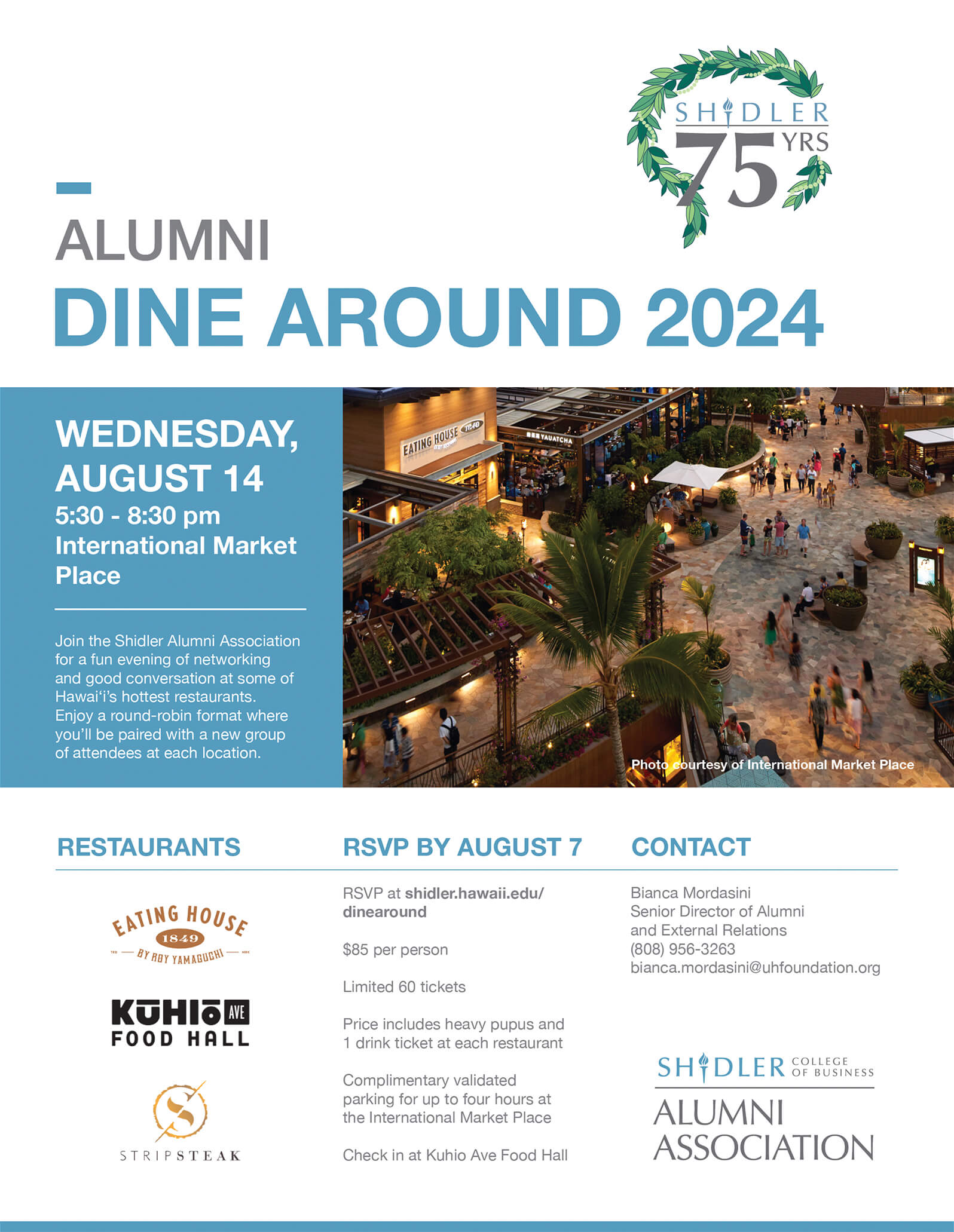 Wednesday, August 14. 5:30 - 8:30 pm. International Market Place. Join the Shidler Alumni Association for a fun evening of networking and good conversation at some of Hawai‘i’s hottest restaurants. Enjoy a round-robin format where you’ll be paired with a new group of attendees at each location.